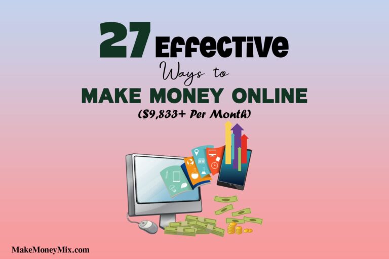 27 Effective Ways to Make Money Online ($9,833+ Per Month)
