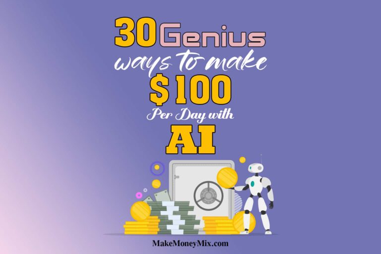 30 Genius Ways to Make $100 Per Day Online Using AI
