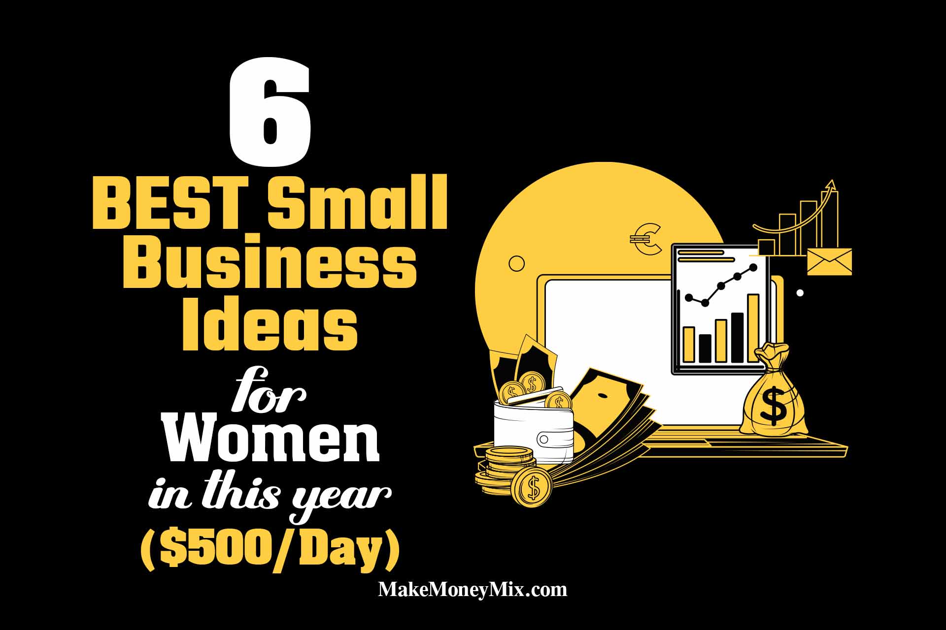 6 BEST Small Business Ideas for Women in 2025 ($500/Day)