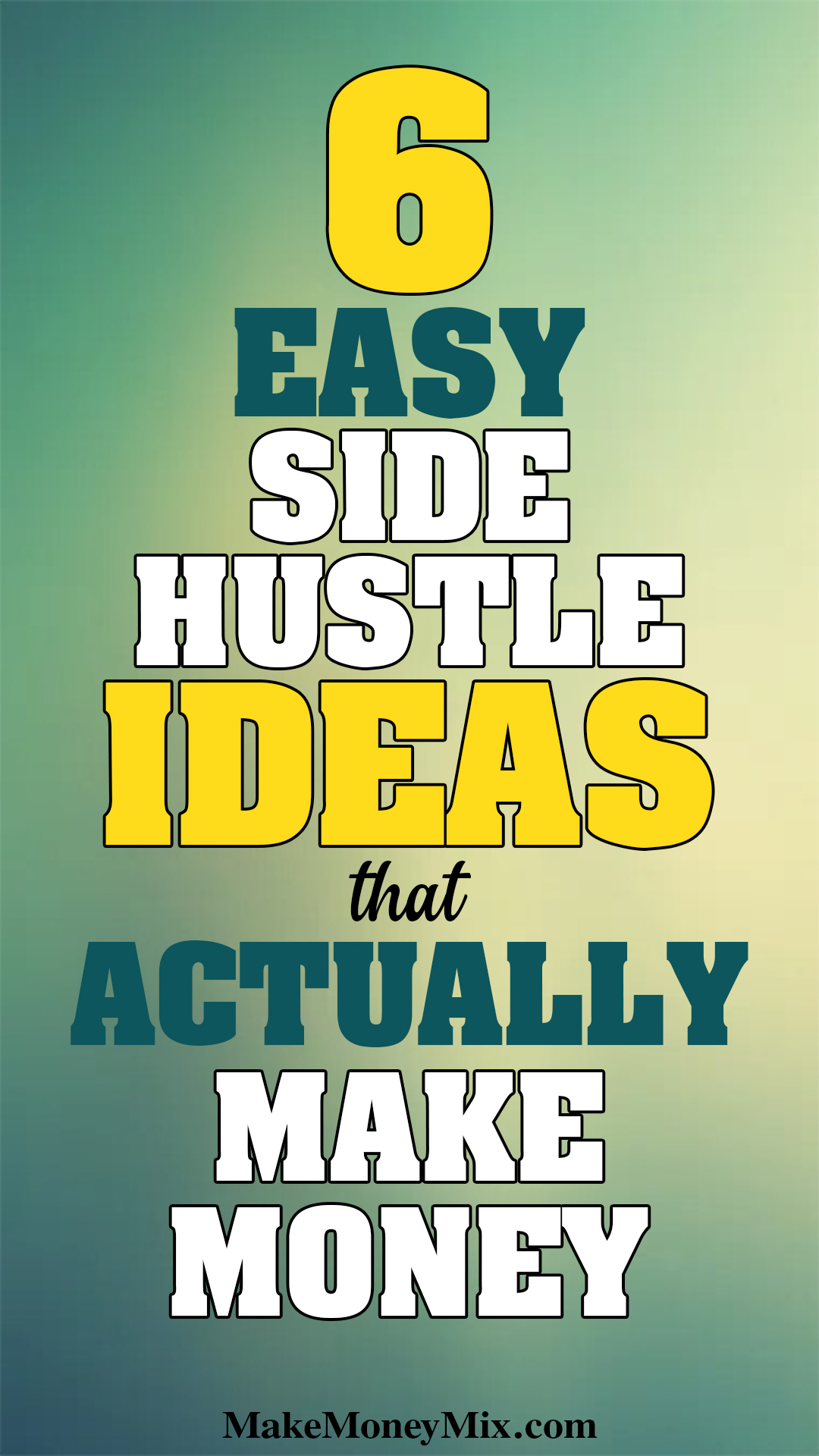 6 EASY Side Hustle Ideas That Actually Make Money