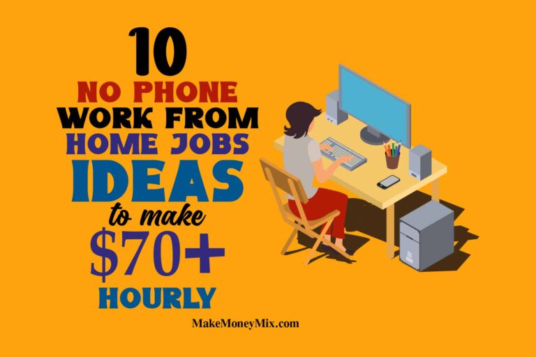 10 No Phone Work From Home Jobs to Make $70+ Hourly