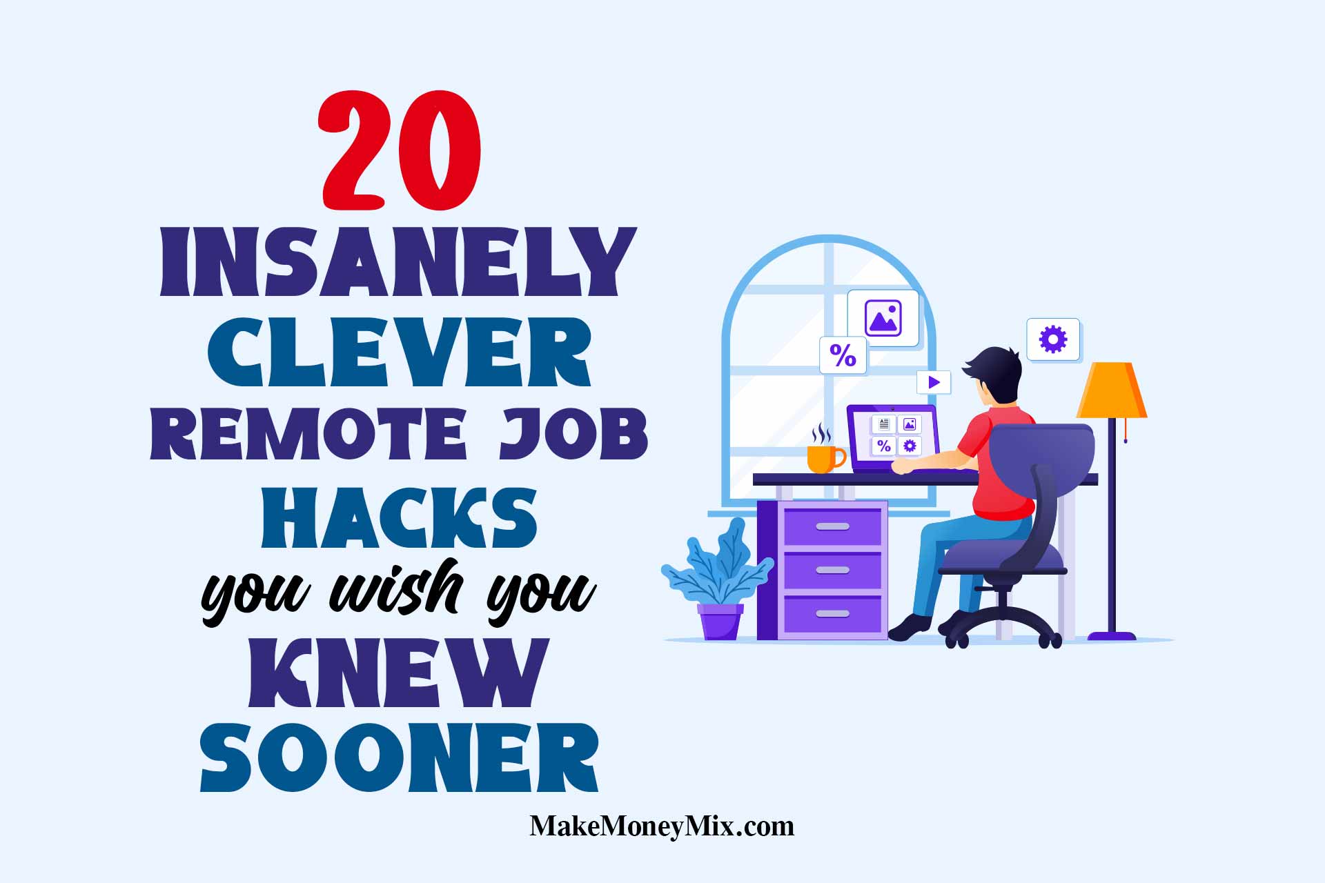 20 Insanely Clever Remote Job Hacks You Wish You Knew Sooner
