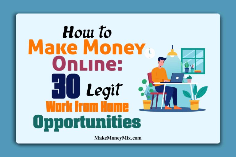 How to Make Money Online: 30 Legit Work from Home Opportunities