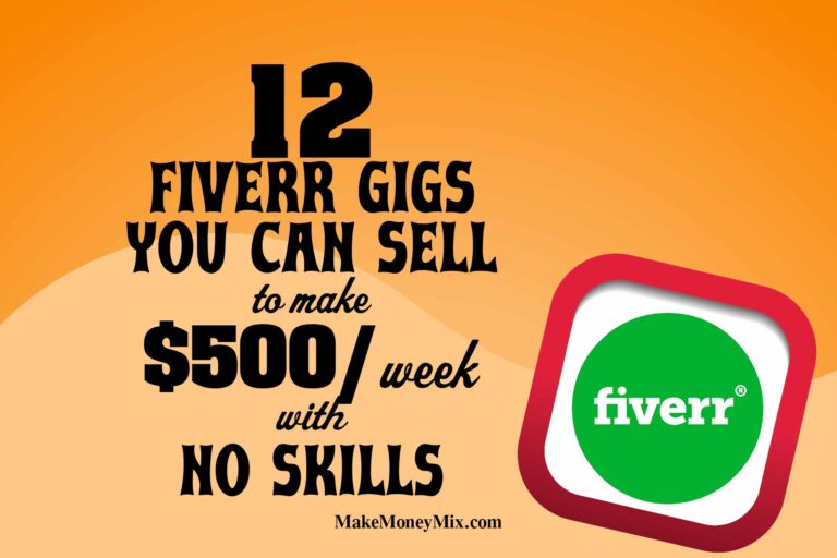 12 Fiverr Gigs You Can Sell to Make $500/week With No Skills