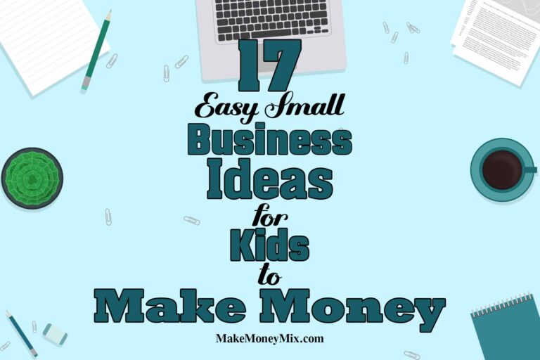 17 Easy Small Business Ideas for Kids to Make Money