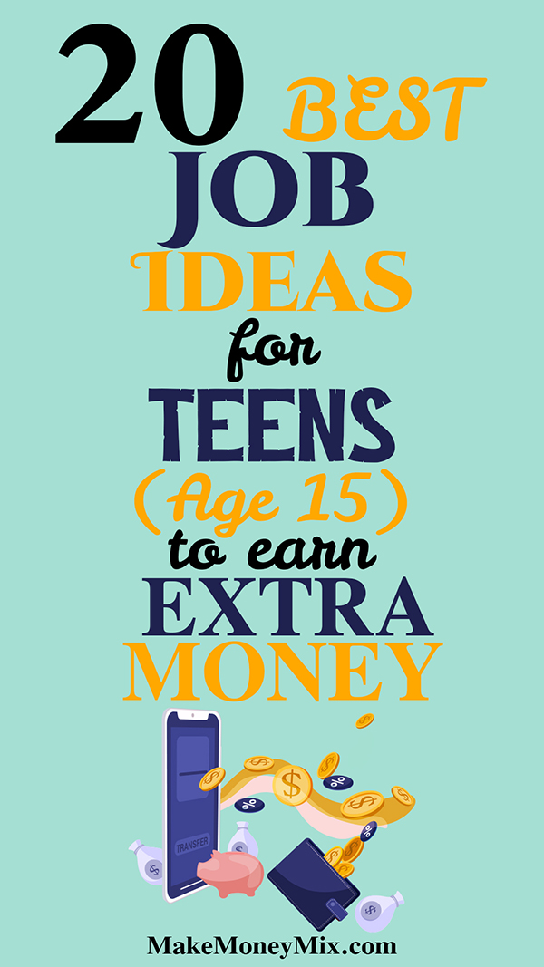 20 Best Job Ideas for Teens (Age 15) to Earn Extra Money