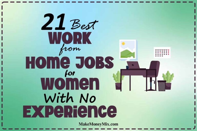 21 Best Work From Home Jobs For Women With No Experience