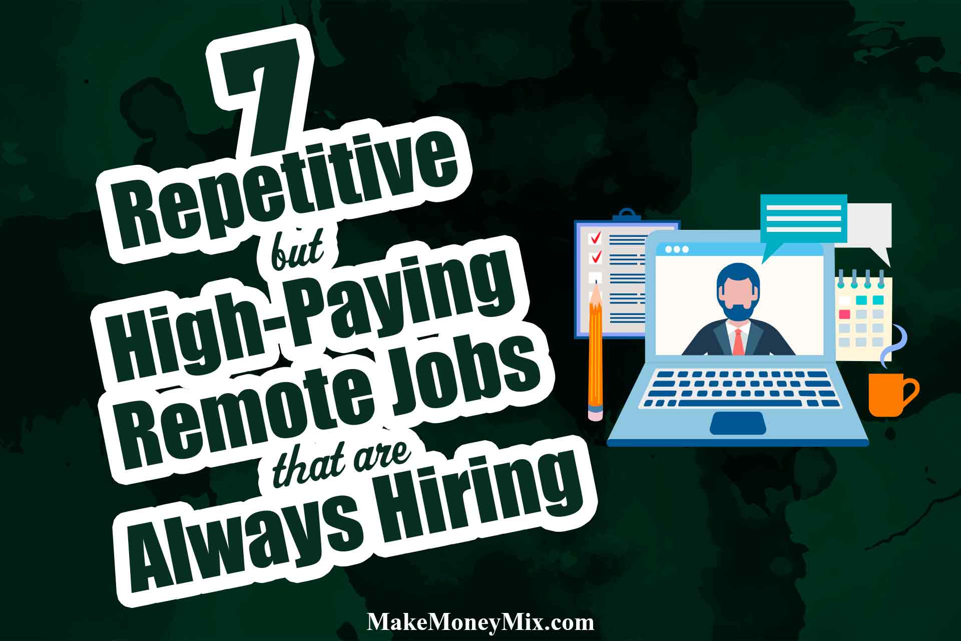 7 Repetitive But High-Paying Remote Jobs That Are Always Hiring