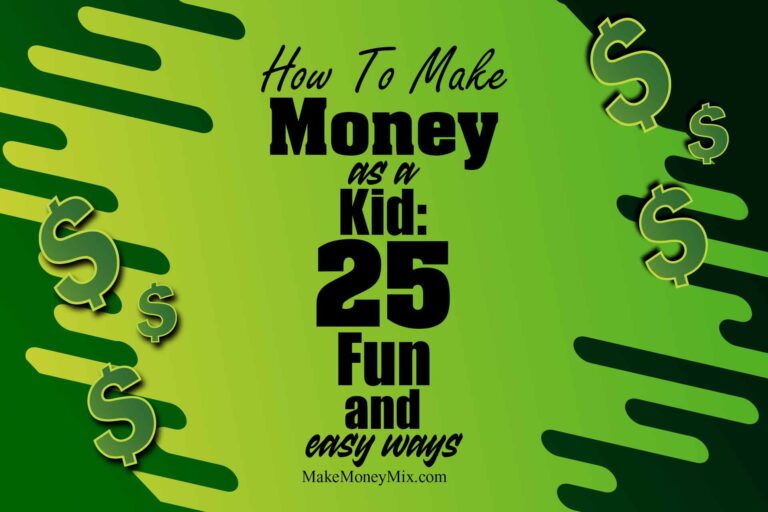 How To Make Money as a Kid: 25 Fun and Easy Ways
