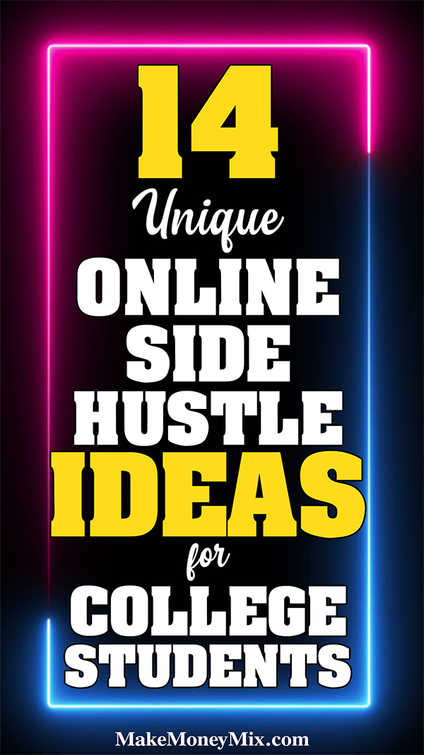 14 Unique Online Side Hustle Ideas for College Students