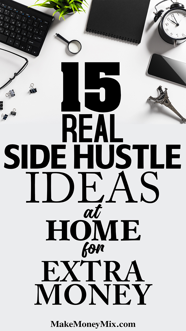 15 Real Side Hustle Ideas at Home for Extra Money