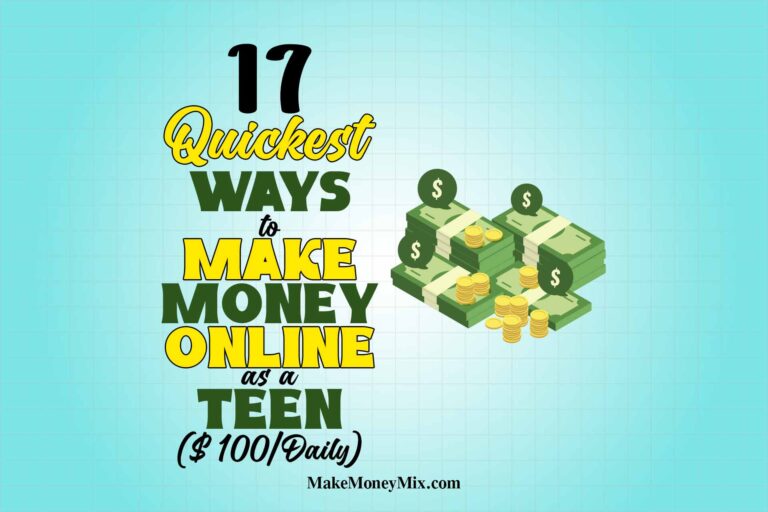 17 Quickest Ways to Make Money Online as a Teen ($100/Daily)