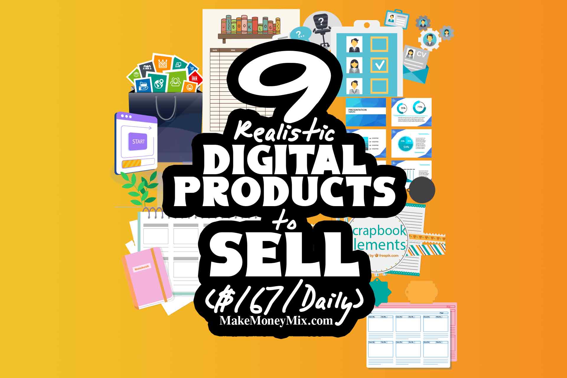 9 Realistic Digital Products to Sell ($167/Daily)